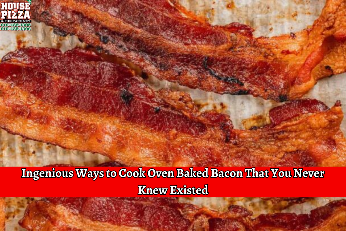 Ingenious Ways to Cook Oven Baked Bacon That You Never Knew Existed