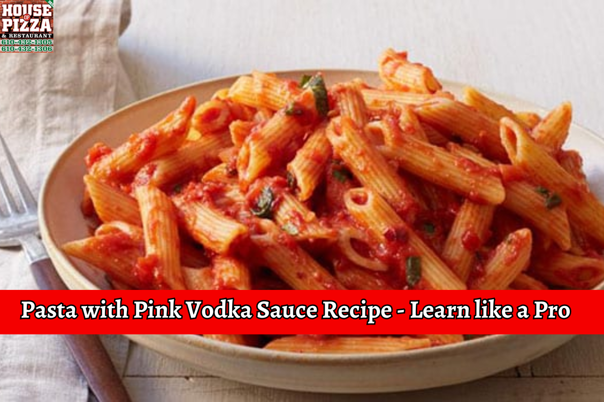 Pasta with Pink Vodka Sauce Recipe - Learn like a Pro