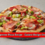 Supreme Pizza Recipe - Easiest Recipe Ever