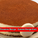 Tiramisu Recipe - Easiest Recipe Ever