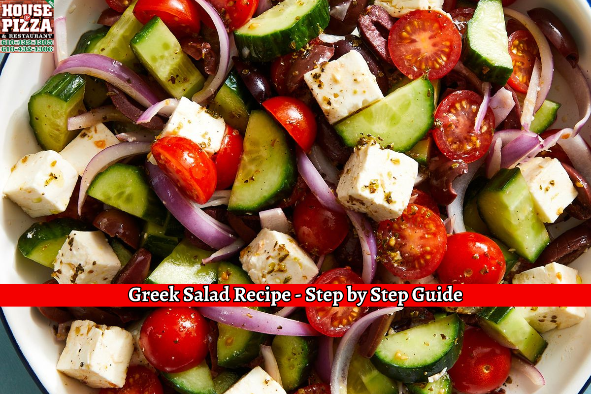 Greek Salad Recipe - Step by Step Guide